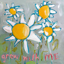 Load image into Gallery viewer, Grow with me
